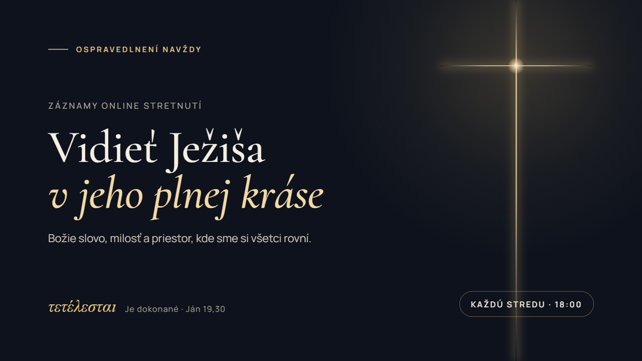 Záznamy online stretnutí komunity Ospravedlnení navždy